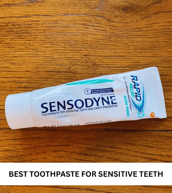 Best Toothpaste for Sensitive Teeth
